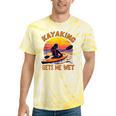 Kayaking Gets Me Wet Kayak Paddling Canoe Adult Joke Sleeveless Tie-Dye T-Shirts Yellow Tie-Dye