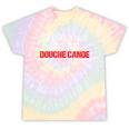 Douche Canoe Vulgar Profanity T-Shirt Tie-Dye T-Shirts Hazy Rainbow Tie-Dye