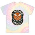 Kayak Canoe Paddle Either Oar Tie-Dye T-Shirts Hazy Rainbow Tie-Dye