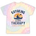 Kayaking Therapy Kayaker Canoe Paddle Lake River Tie-Dye T-Shirts Hazy Rainbow Tie-Dye Kayaking Therapy Kayaker Canoe Paddle Lake River Tie-Dye T-Shirts Hazy Rainbow Tie-Dye