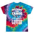 Anything You Canoe I Canoe Better Canoeing Raglan Baseball Tee Tie-Dye T-Shirts Festival Tie-Dye Anything You Canoe I Canoe Better Canoeing Raglan Baseball Tee Tie-Dye T-Shirts Festival Tie-Dye