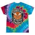Kayak Canoe Paddle Either Oar Tie-Dye T-Shirts Festival Tie-Dye