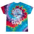 Love Many Trust Few Always Paddle Your Own Canoe Rafting Tie-Dye T-Shirts Festival Tie-Dye
