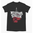 His Fight Is My Fight Muay Thai Kickboxer Fan Boxing Unisex T-Shirt, trending gift