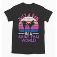 Just A Girl In A Muay Thai World Muay Thai Boxing Unisex T-Shirt, trending gift Just A Girl In A Muay Thai World Muay Thai Boxing Unisex T-Shirt, trending gift