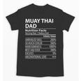 Muay Thai Dad Nutrition Facts Muay Thai Dad Unisex T-Shirt, trending gift Muay Thai Dad Nutrition Facts Muay Thai Dad Unisex T-Shirt, trending gift