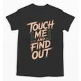 Muay Thai Fighter Touch Find Out Humor Warning Unisex T-Shirt, trending gift