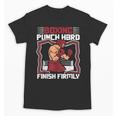 Punch Hard Finish Firmly Kickboxer Fan Muay Thai Boxing Unisex T-Shirt, trending gift