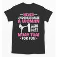 Never Underestimate A Woman Thai Boxing Muay Thai Fighter Unisex T-Shirt, trending gift