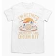 I'm Retired My Only Boss Is My Drum Kit Drums Drummer Unisex T-Shirt, trending gift I'm Retired My Only Boss Is My Drum Kit Drums Drummer Unisex T-Shirt, trending gift