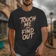 Muay Thai Fighter Touch Find Out Humor Warning Unisex T-Shirt
