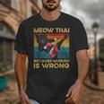 Muay Thai Because Murder Is Wrong Cat Meow Thai Unisex T-Shirt Muay Thai Because Murder Is Wrong Cat Meow Thai Unisex T-Shirt