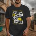Punch Hard Eat Tacos Professional Boxer Muay Thai Boxing Unisex T-Shirt Punch Hard Eat Tacos Professional Boxer Muay Thai Boxing Unisex T-Shirt