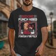 Punch Hard Finish Firmly Kickboxer Fan Muay Thai Boxing Unisex T-Shirt