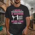 Never Underestimate A Woman Thai Boxing Muay Thai Fighter Unisex T-Shirt
