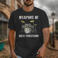 Weapons Of Mass Percussion Band Best Drummer Drum Kit Unisex T-Shirt Weapons Of Mass Percussion Band Best Drummer Drum Kit Unisex T-Shirt