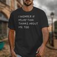 I Wonder If Muay Thai Thinks About Me Too Unisex T-Shirt I Wonder If Muay Thai Thinks About Me Too Unisex T-Shirt