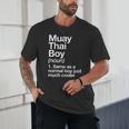 Muay Thai Boy Definition Martial Arts Sports Unisex T-Shirt Muay Thai Boy Definition Martial Arts Sports Unisex T-Shirt