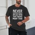 Muay Thai For Grandpa Men Mixed Martial Arts Unisex T-Shirt