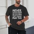 Muay Thai For Men Boys Dad Mixed Martial Arts Unisex T-Shirt