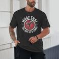 Muay Thai For Men Women Kids Mixed Martial Arts Unisex T-Shirt