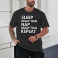 Sleep Nap Muay Thai Repeat Lover Martial Arts Unisex T-Shirt