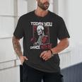 Today You Dance With Me Professional Boxer Muay Thai Boxing Unisex T-Shirt Today You Dance With Me Professional Boxer Muay Thai Boxing Unisex T-Shirt