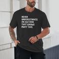 Never Underestimate An Old Man That Knows Muay Thai Unisex T-Shirt Never Underestimate An Old Man That Knows Muay Thai Unisex T-Shirt