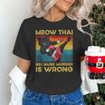 Muay Thai Because Murder Is Wrong Cat Meow Thai Unisex T-Shirt Muay Thai Because Murder Is Wrong Cat Meow Thai Unisex T-Shirt