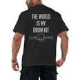 Drummer Saying The World Is My Drum Kit Men's Back Print T-Shirt, trending gift