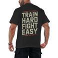 Muay Thai Fighter Train Hard Fight Easy Training Motivation Men's Back Print T-Shirt, trending gift Muay Thai Fighter Train Hard Fight Easy Training Motivation Men's Back Print T-Shirt, trending gift