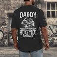 Daddy Is My Name Muay Thai Is My Game Muay Thai Dad Men's Back Print T-Shirt