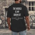 Drummer Saying The World Is My Drum Kit Men's Back Print T-Shirt