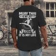 Women's Muay Thai Muay Thai Is Not Just a Game It Is My Life Men's Back Print T-Shirt