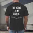 Drummer Saying The World Is My Drum Kit Men's Back Print T-Shirt