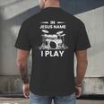 In Jesus Name I Play Drummer Drum Kit Men's Back Print T-Shirt In Jesus Name I Play Drummer Drum Kit Men's Back Print T-Shirt