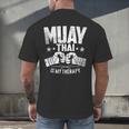 Muay Thai Is My Therapy Muay Thai Lovers Muay Thai Men's Back Print T-Shirt