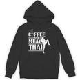 Coffee And Muay Thai Martial Arts Boxing Hobby Fighter Unisex Hoodie, trending gift