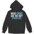 What Event Are We On Swim Dad Swimmer Father Swimming Unisex Hoodie, trending gift What Event Are We On Swim Dad Swimmer Father Swimming Unisex Hoodie, trending gift
