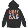 Muay Thai Dad Thai Boxing Dad Unisex Hoodie, trending gift
