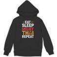 Muay Thai Fighter Eat Sleep Repeat Lifestyle Training Unisex Hoodie, trending gift Muay Thai Fighter Eat Sleep Repeat Lifestyle Training Unisex Hoodie, trending gift