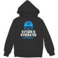 Oxygen Is Overrated Swimming Swim Unisex Hoodie, trending gift