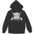 Paddle More Kayak Canoe Paddling Graphic Unisex Hoodie, trending gift Paddle More Kayak Canoe Paddling Graphic Unisex Hoodie, trending gift