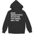 Never Underestimate An Old Man That Knows Muay Thai Unisex Hoodie, trending gift Never Underestimate An Old Man That Knows Muay Thai Unisex Hoodie, trending gift