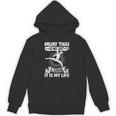 Women's Muay Thai Muay Thai Is Not Just a Game It Is My Life Unisex Hoodie, trending gift