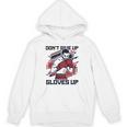 Don't Give Up Gloves Up Professional Boxer Muay Thai Boxing Unisex Hoodie, trending gift