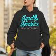 Swimming Water Aerobics Lover Aqua Aerobics Is My Happy Hour Unisex Hoodie Swimming Water Aerobics Lover Aqua Aerobics Is My Happy Hour Unisex Hoodie