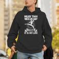 Women's Muay Thai Muay Thai Is Not Just a Game It Is My Life Unisex Hoodie