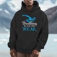Breathing Is For The Weak Swimming Swimmer Unisex Hoodie