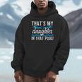 My Daughter Swim Dad Swimming Father Of A Swimmer Dad Unisex Hoodie My Daughter Swim Dad Swimming Father Of A Swimmer Dad Unisex Hoodie